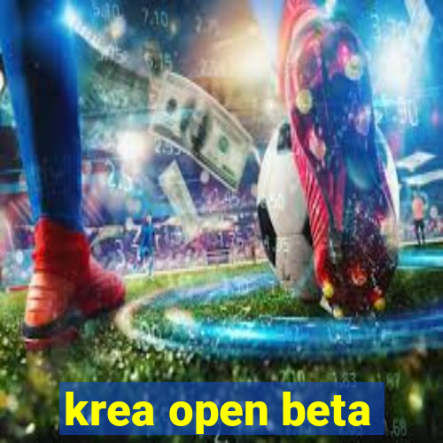 krea open beta